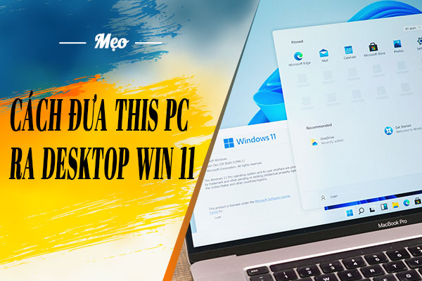 [THỦ THUẬT] Cách đưa This PC ra Desktop Win 11