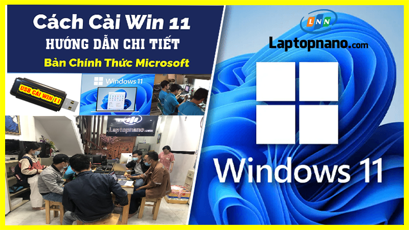 Hướng dẫn cách cài win 11 cho laptop bằng USB chi tiết từ A đến Z