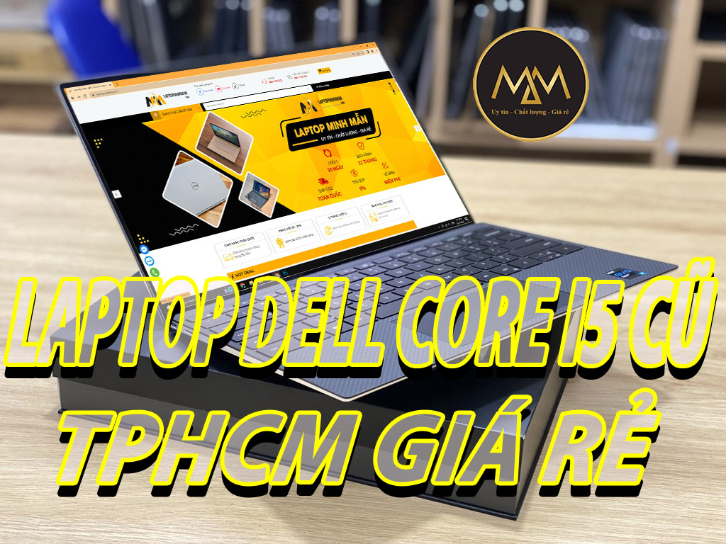 Laptop Dell Core I5 Cũ TPHCM Giá Rẻ