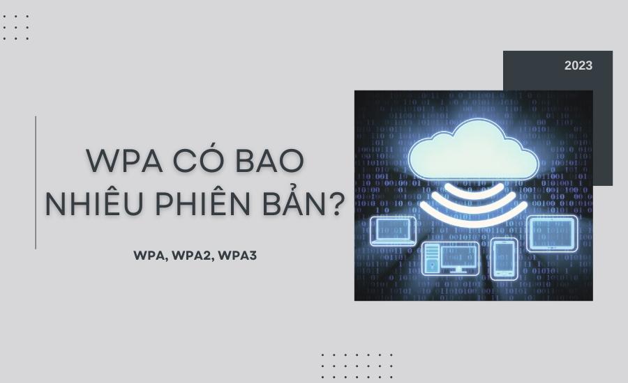 WPA Là Gì? Những Tính Năng Nổi Bật Của Chuẩn Bảo Mật WPA