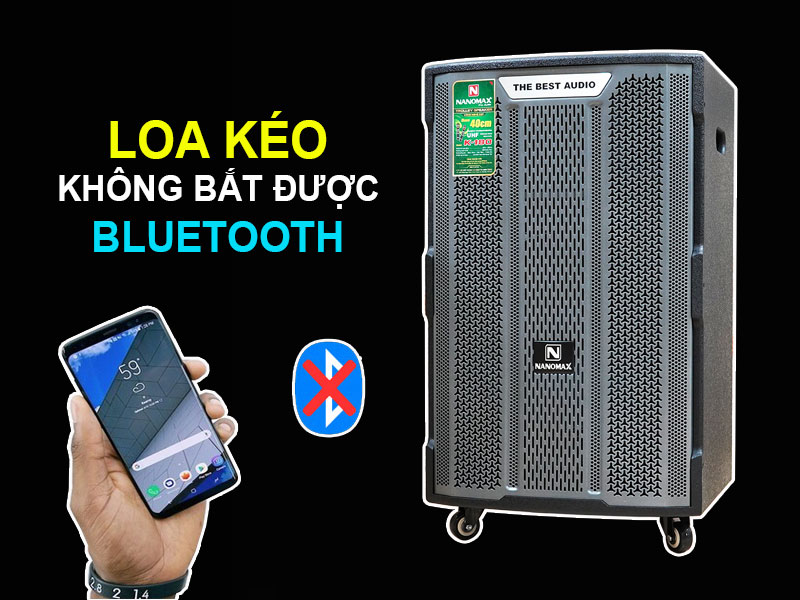 8 Nguyên nhân loa kéo không kết nối được bluetooh và cách khắc phục