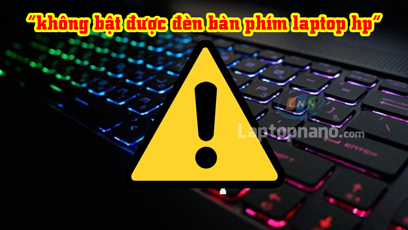 Hướng Dẫn Bật Đèn Bàn Phím Laptop Hp: Tăng Trải Nghiệm Sử Dụng Laptop