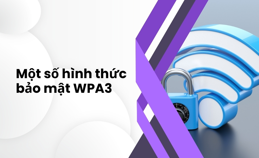 WPA3 Là Gì? Điểm Khác Biệt Giữa Tiêu Chuẩn WPA3 Và WPA2